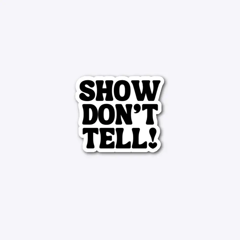 Show Don't Tell